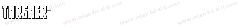 thrsher字体转换