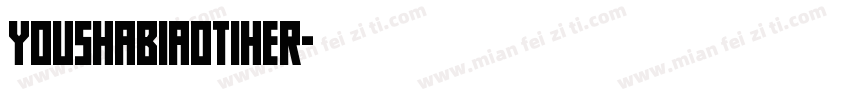 youshabiaotiher字体转换