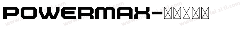 POWERMAX字体转换