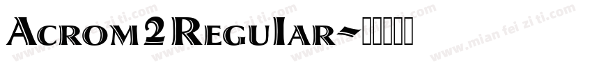 Acrom2ReguIar字体转换