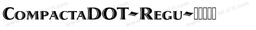 CompactaDOT-Regu字体转换