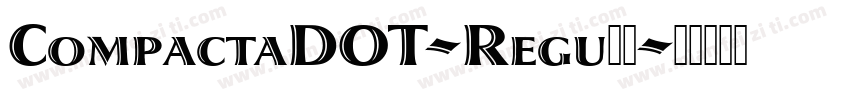 CompactaDOT-Regu字体字体转换