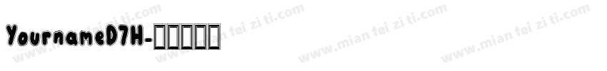 YournameD7H字体转换