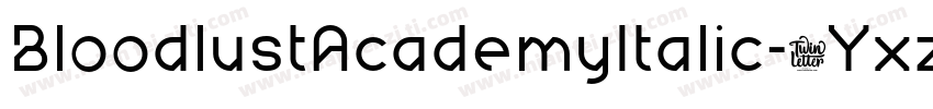 BloodlustAcademyItalic-3Yxz字体转换