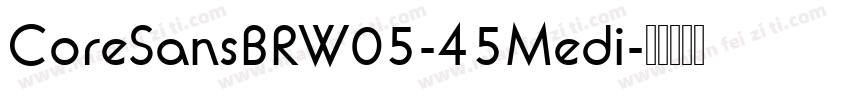 CoreSansBRW05-45Medi字体转换