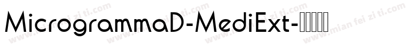MicrogrammaD-MediExt字体转换