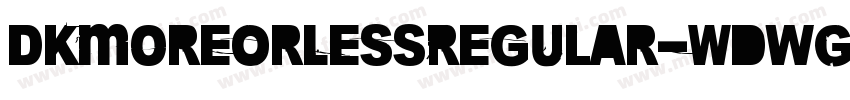 DkMoreOrLessRegular-WdwG字体转换