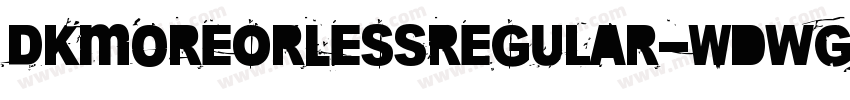 DkMoreOrLessRegular-WdwG字体转换