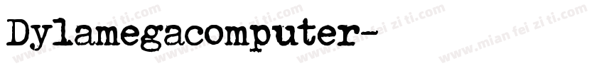 Dylamegacomputer字体转换