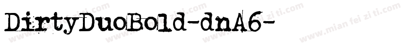 DirtyDuoBold-dnA6字体转换