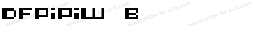 DFPiPiW5-B5手机版字体转换