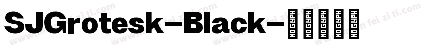 SJGrotesk-Black字体转换