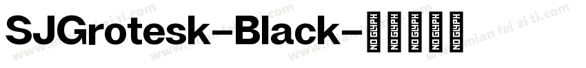 SJGrotesk-Black字体转换