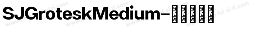 SJGroteskMedium字体转换