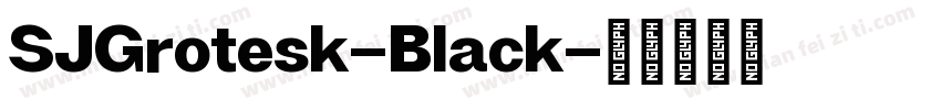 SJGrotesk-Black字体转换