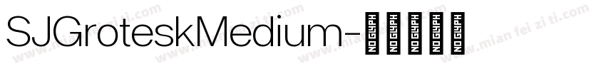 SJGroteskMedium字体转换