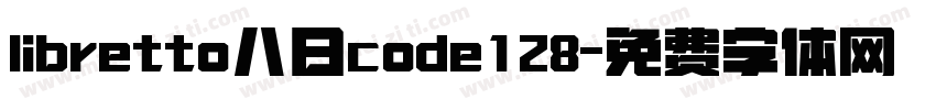 libretto八日code128字体转换