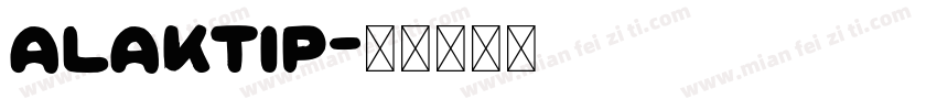 alaktip字体转换