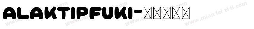 alaktipfuki字体转换