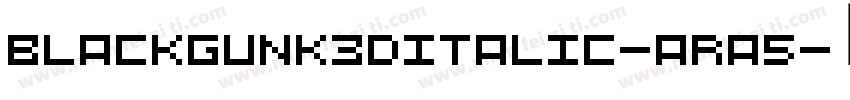 BlackGunk3DItalic-aRa5字体转换
