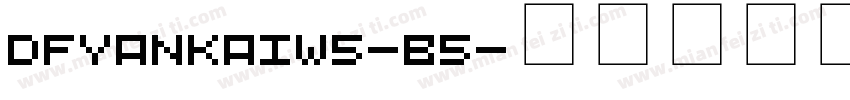DFYanKaiW5-B5字体转换