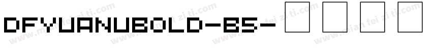 DFYuanUBold-B5字体转换