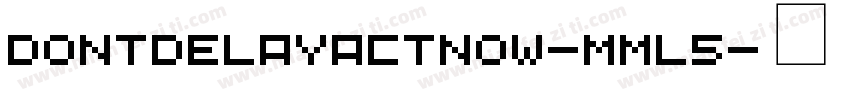 DontDelayActNow-mML5字体转换