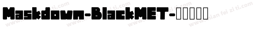 Maskdown-BlackMET字体转换