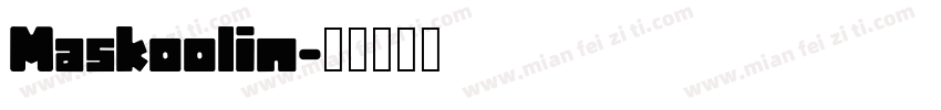 Maskoolin字体转换