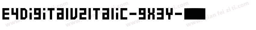 E4DigitalV2Italic-gX3Y字体转换