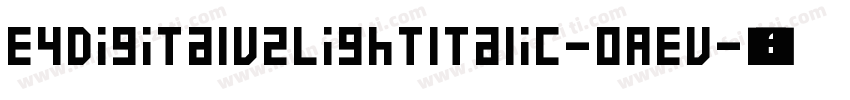 E4DigitalV2LightItalic-oAEV字体转换
