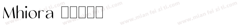 Mhiora字体转换