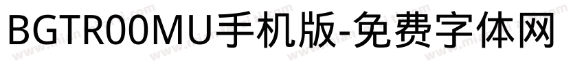 BGTR00MU手机版字体转换