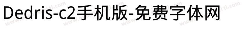 Dedris-c2手机版字体转换