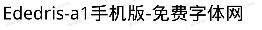 Ededris-a1手机版字体转换