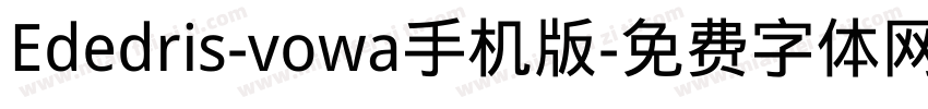 Ededris-vowa手机版字体转换
