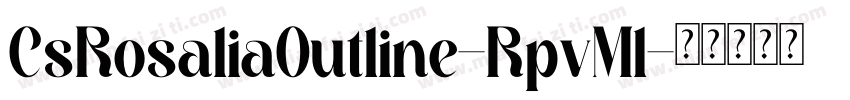 CsRosaliaOutline-RpvMl字体转换