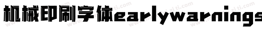 机械印刷字体earlywarningse字体转换