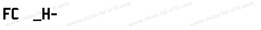 FC明朝体_H字体转换