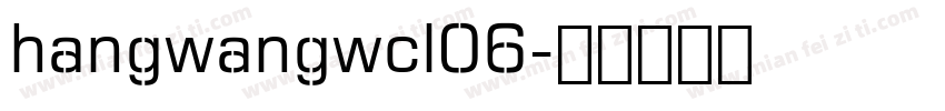 hangwangwcl06字体转换