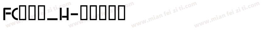 FC明朝体_H字体转换