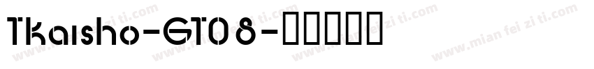 Tkaisho-GT08字体转换