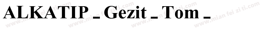 ALKATIP-Gezit-Tom字体转换