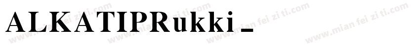 ALKATIPRukki字体转换