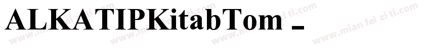 ALKATIPKitabTom字体转换