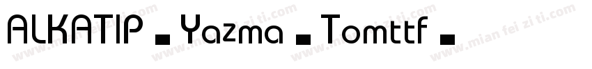 ALKATIP-Yazma-Tomttf字体转换