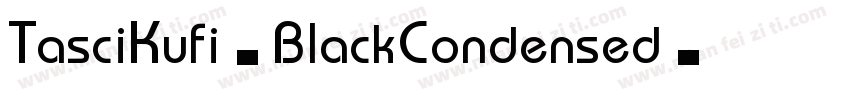 TasciKufi-BlackCondensed字体转换
