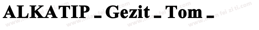 ALKATIP-Gezit-Tom字体转换