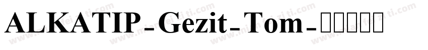 ALKATIP-Gezit-Tom字体转换