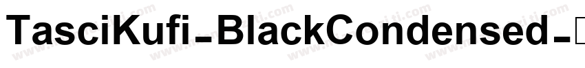 TasciKufi-BlackCondensed字体转换